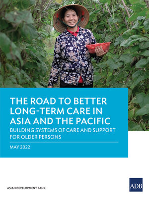 cover image of The Road to Better Long-Term Care in Asia and the Pacific